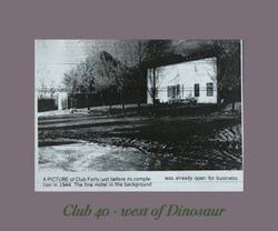 Club 40 - west of Dinosaur